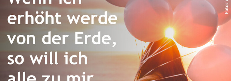 (34) Christi Himmelfahrt & Exaudi (Joh 12,32) 6